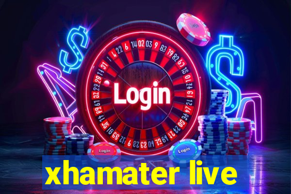 xhamater live